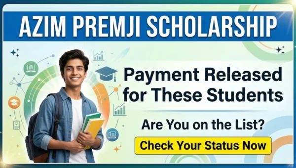 Azim Premji Scholarship payment released announcement with students holding books and scholarship update banner