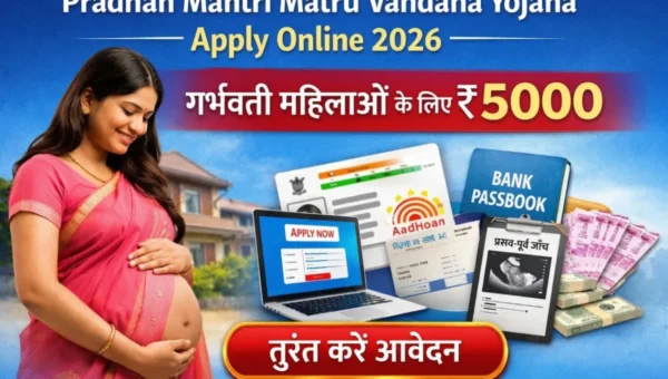 Pradhan Mantri Matru Vandana Yojana (PMMVY) 2026: गर्भवती महिलाओं को ₹5000, तुरंत करें आवेदन 8 Pradhan Mantri Matru Vandana Yojana Apply Online 2026 image showing pregnant woman, ₹5000 benefit, online application process, Aadhaar card, bank passbook and apply now button